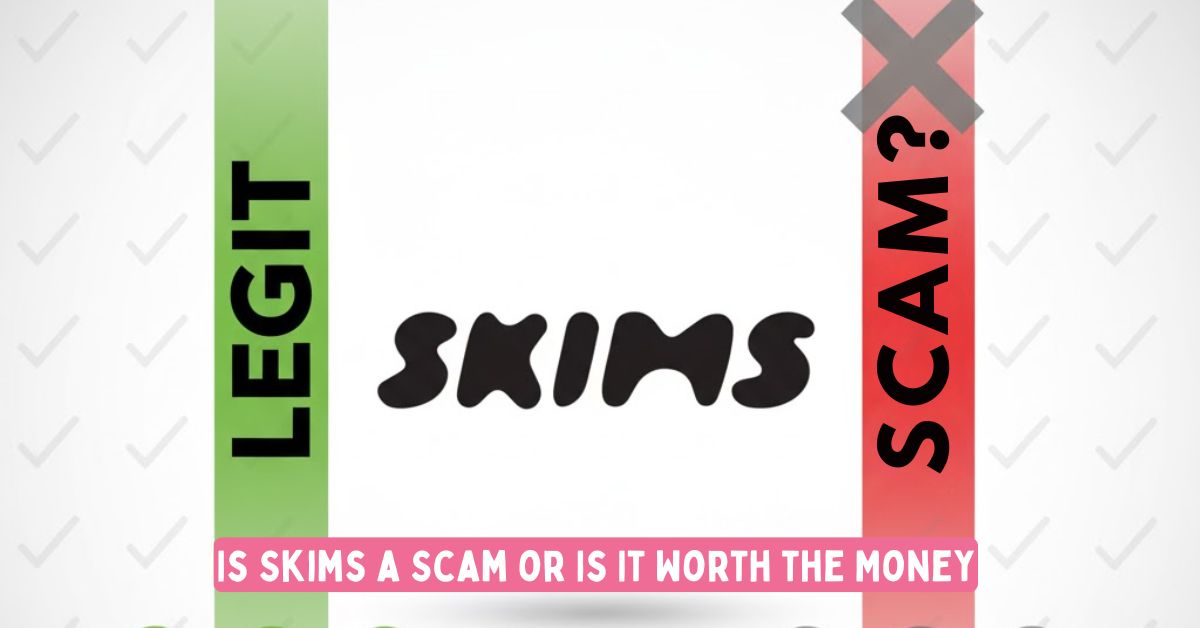 Is Skims a Scam or Is It Worth the Money?